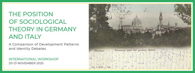 Workshop The Position of Sociological Theory in Germany and italy. A Comparison of Development Patterns and Identity Debates, 20./21. November 2025
